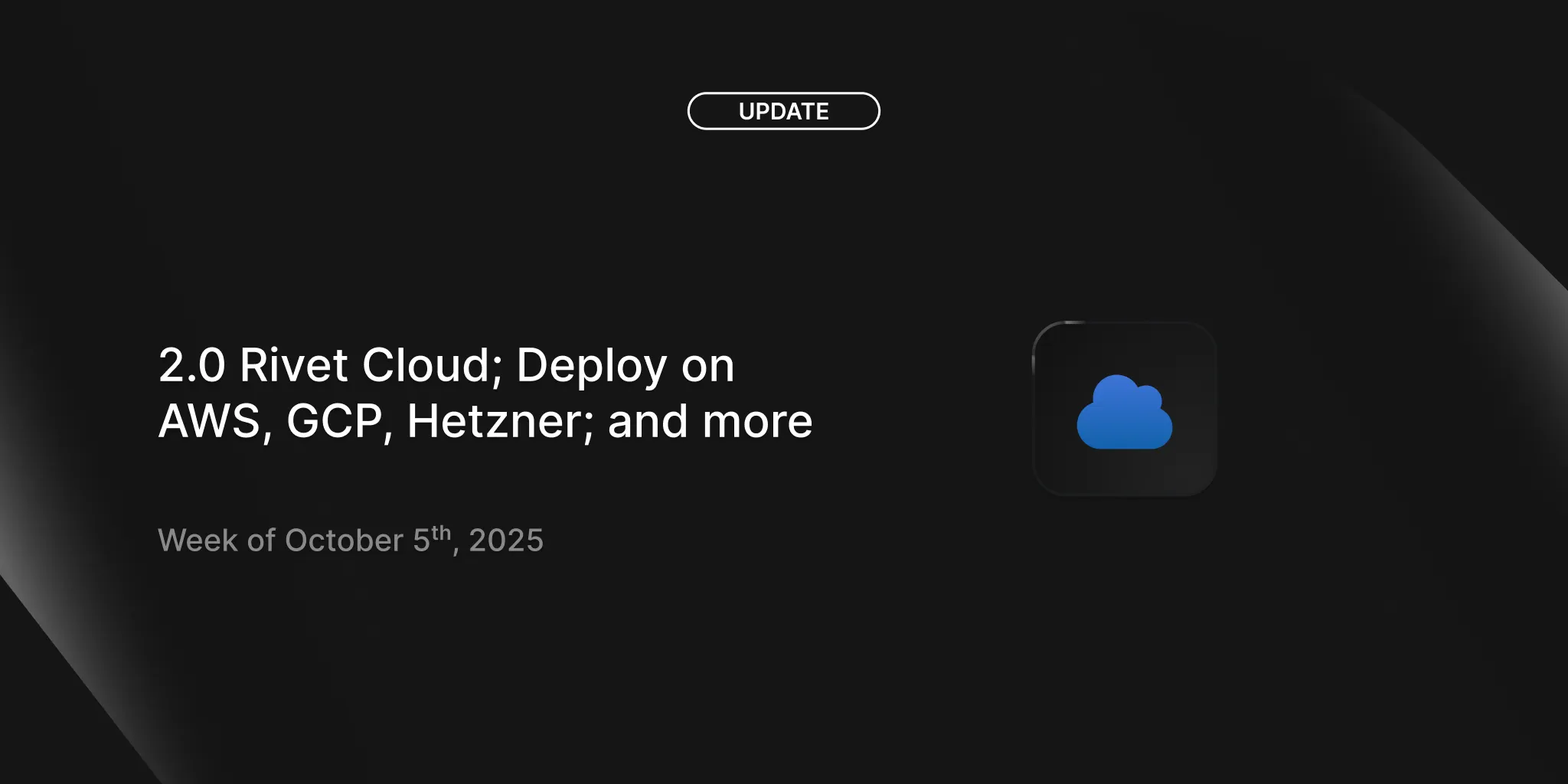 Rivet Weekly Changelog 2025-41